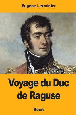 Voyage du Duc de Raguse 1