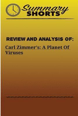 bokomslag Review and Analysis of: Carl Zimmer?s: A Planet Of Viruses