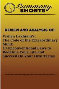 bokomslag Review and Analysis Of: Vishen Lakhiani?s: : The Code of the Extraordinary Mind: 10 Unconventional Laws to Redefine Your Life and Succeed On Y