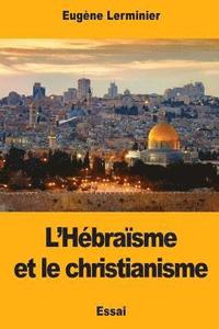 bokomslag L'Hébraïsme et le christianisme