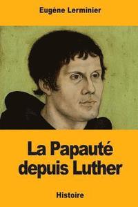 bokomslag La Papauté depuis Luther