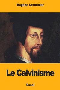 bokomslag Le Calvinisme