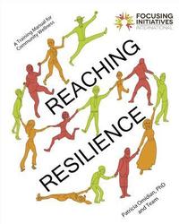 bokomslag Reaching Resilience: A Training Manual for Community Wellness