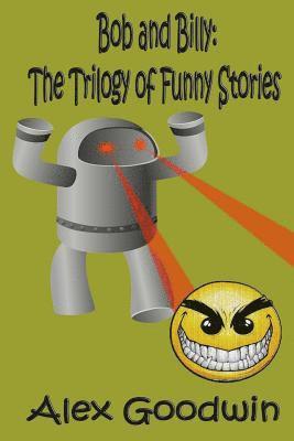 bokomslag Bob and Billy: The Trilogy of Funny Stories