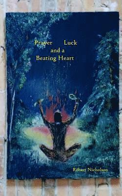 bokomslag Prayer, Luck, and a Beating Heart