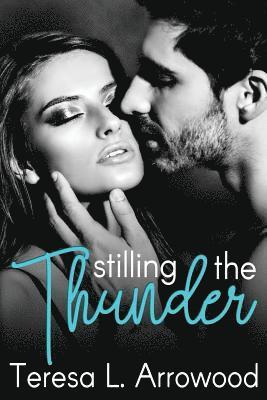 Stilling the Thunder: Life Storms Series 1