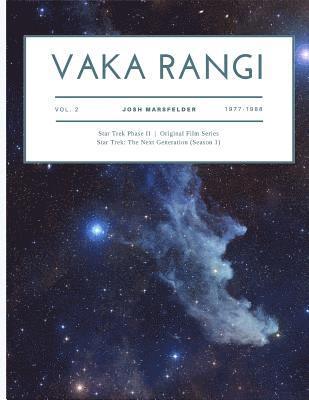 Vaka Rangi Volume 2: Star Trek Phase II, Original Film Series and Star Trek: The Next Generation (Seasons 1-4) 1