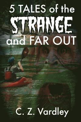 5 TALES of the STRANGE and FAR OUT 1