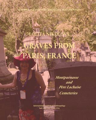 Graves from Paris, France. Montparnasse and Père Lachaise Cemeteries. 1