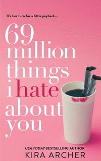 bokomslag 69 Million Things I Hate About You