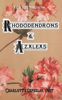 bokomslag Rhododendrons and Azaleas: A C.O.Vert Publication