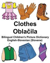 bokomslag English-Slovenian (Slovene) Clothes Bilingual Children's Picture Dictionary