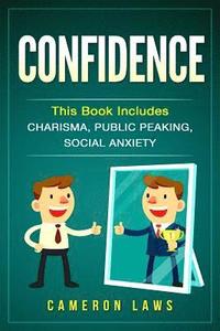 bokomslag Confidence: 3 Manuscripts - Charisma, Public Speaking & Social Anxiety