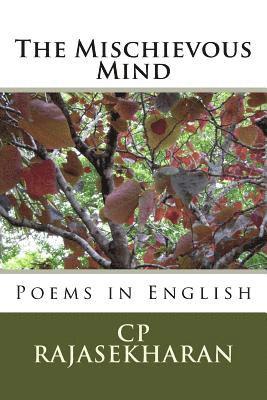 Cp Rajasekharan Nair - The Mischievous Mind: Poems in English, Häftad