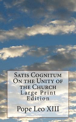 bokomslag Satis Cognitum On the Unity of the Church: Large Print Edition