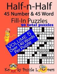 bokomslag Half-n-Half Fill-In Puzzles, 45 number & 45 Word Fill-In Puzzles, Volume 5