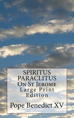 SPIRITUS PARACLITUS On St Jerome: Large Print Edition 1