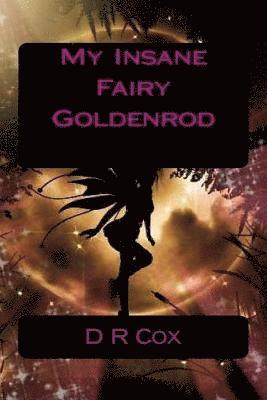 D R Cox, D. R. Cox - My Insane Fairy Goldenrod, Häftad