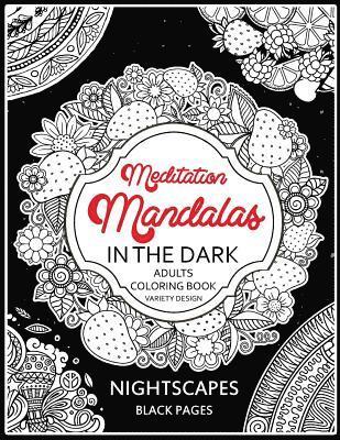 bokomslag Meditation Mandalas in the Dark: NightScapes Black Pages Midnight Coloring Book