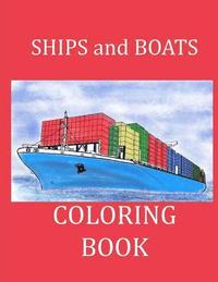 bokomslag Ships and Boats Coloring Book: Boat Coloring Book Ship Coloring Book for Kids and Adults
