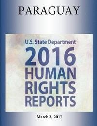 bokomslag PARAGUAY 2016 HUMAN RIGHTS Report