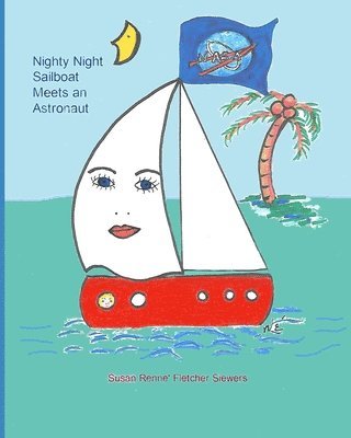 bokomslag Nighty Night Sailboat Meets an Astronaut