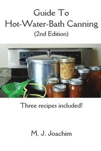 bokomslag Guide to Hot-Water-Bath Canning: 2nd Edition