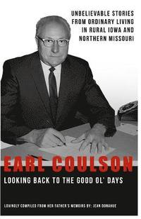 bokomslag Earl Coulson: Looking Back To The Good Ol' Days
