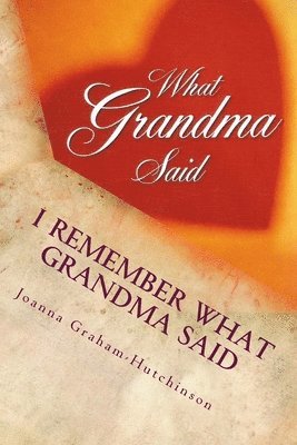 I REMEMBER What Grandma Said 1