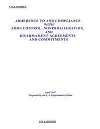 bokomslag Adherence to and Compliance with Arms Control, Nonproliferation, and Disarmament Agreements and Commitments
