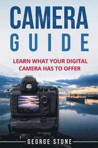 bokomslag Camera Guide: Learn What Your Digital Camera Has to Offer