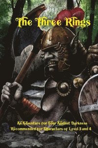 bokomslag The Three Rings: An Adventure for Four Against Darkness for characters of level 3 and 4