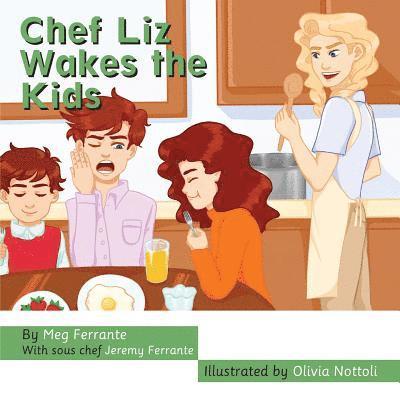Chef Liz Wakes the Kids 1