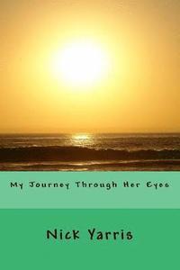 bokomslag My Journey Through Her Eyes