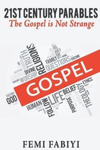 bokomslag 21st Century Parables: The Gospel is Not Strange