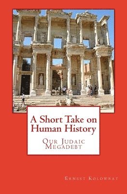 bokomslag A Short Take on Human History: Our Judaic Megadebt