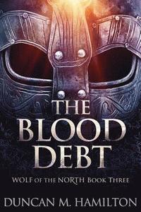 bokomslag The Blood Debt: Wolf of the North Book 3