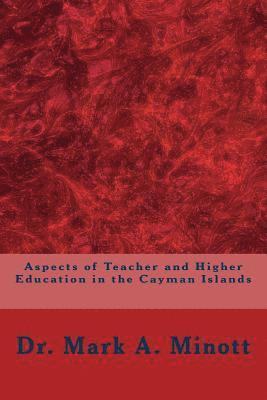 Aspects of Teacher and Higher Education in the Cayman Islands 1