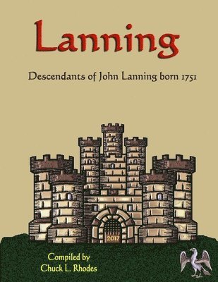 Lanning Family History: Descendants of John Lanning b. 1751 1