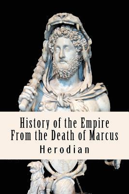 bokomslag History of the Empire From the Death of Marcus