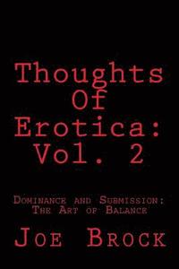 bokomslag Thoughts of Erotica: Vol. 2: Dominance and Submission: The Art of Balance