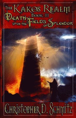 The Kakos Realm: Death Upon the Fields of Splendor 1