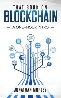 bokomslag That Book on Blockchain: A One-Hour Intro