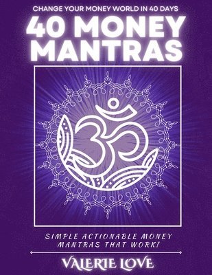 40 Money Mantras: 40 Days to Wealth Consciousness!