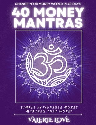 40 Money Mantras: 40 Days to Wealth Consciousness! 1