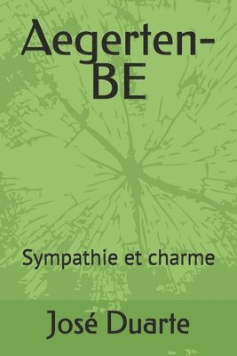 bokomslag Aegerten-BE: Sympathie et charme