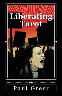 bokomslag Liberating Tarot: Engaging with Self and Society through a Deck of Cards