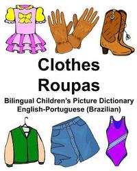 bokomslag English-Portuguese (Brazilian) Clothes/Roupas Bilingual Children's Picture Dictionary