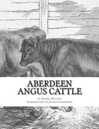 bokomslag Aberdeen Angus Cattle: Notes on Fashion and an Account of Some Leading Herds
