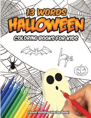 13 Words Halloween Coloring Books For Kids (Dover Holiday Coloring Book): Halloween Coloring Book For Kids, 13 Wors Of Halloween 1